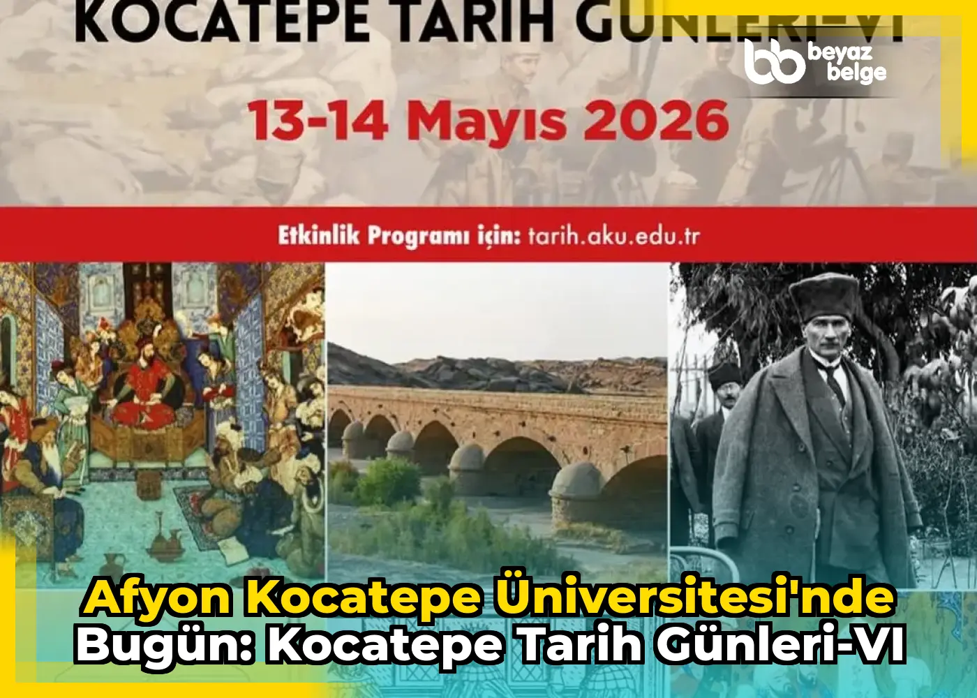 Afyon Kocatepe Üniversitesi'nde Bugün: Kocatepe Tarih Günleri-VI