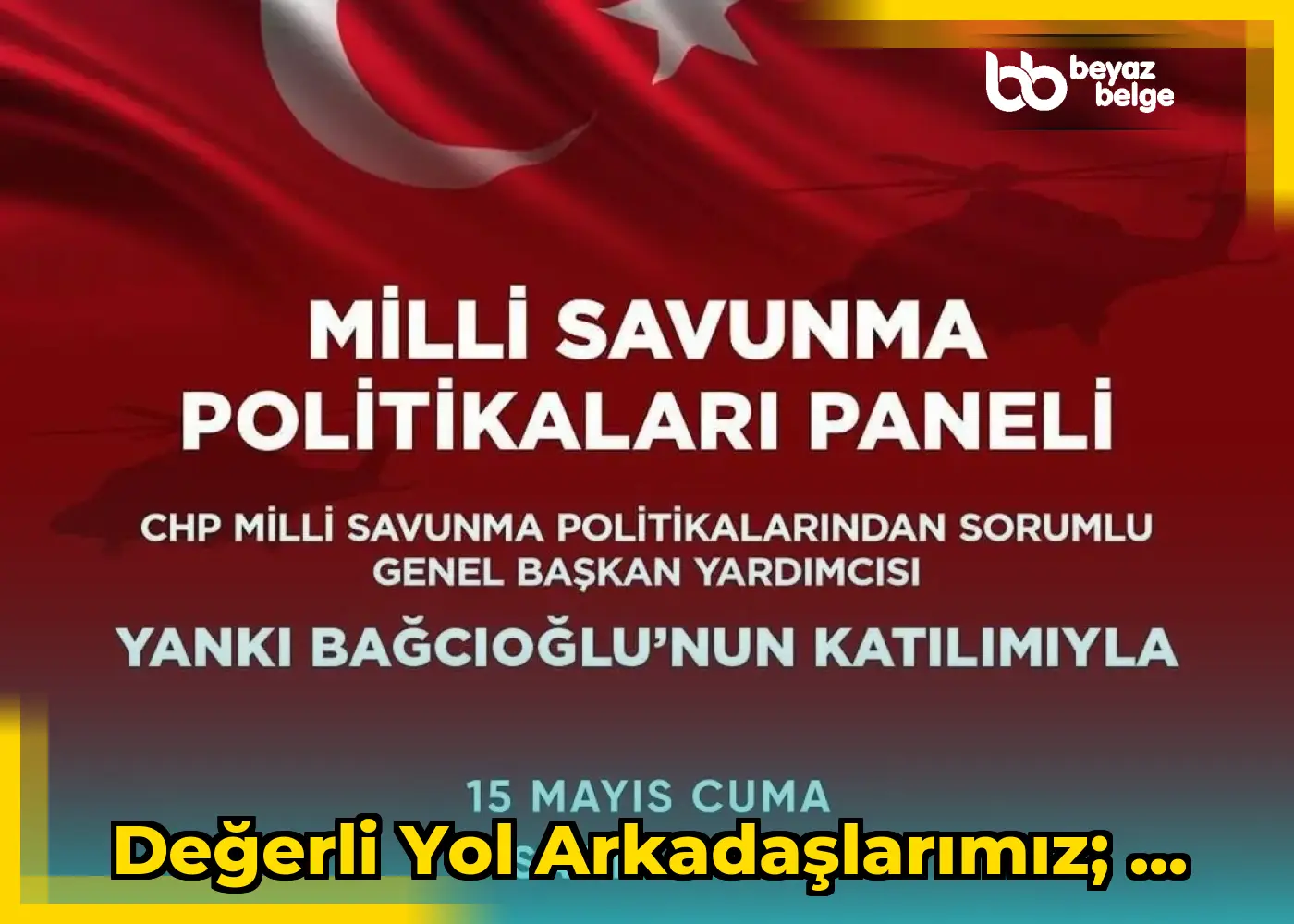 Değerli yol arkadaşlarımız; ...