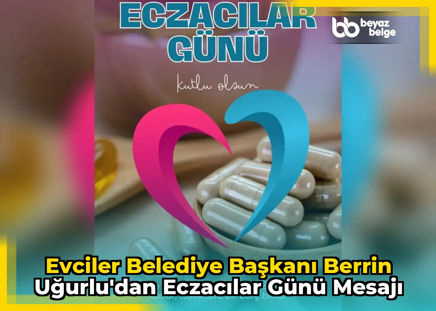 Evciler Belediye Başkanı Berrin Uğurlu'dan Eczacılar Günü Mesajı