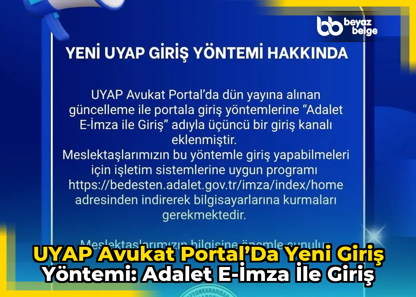 UYAP Avukat Portal’da Yeni Giriş Yöntemi: Adalet E-İmza ile Giriş