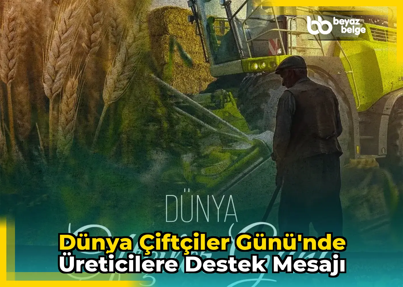 Dünya Çiftçiler Günü'nde üreticilere destek mesajı