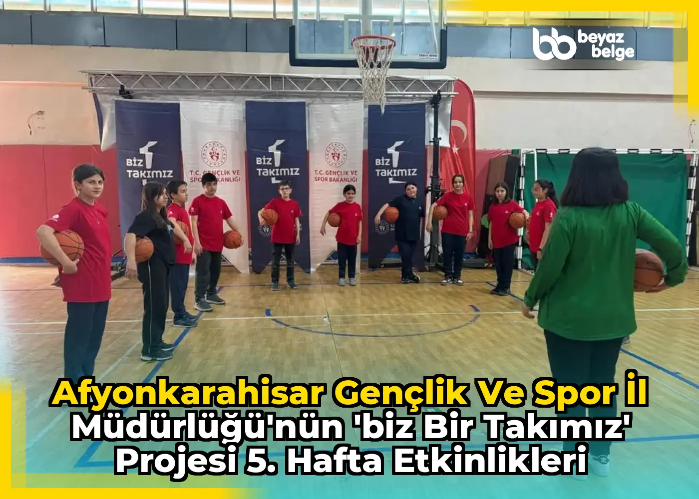 Afyonkarahisar Gençlik ve Spor İl Müdürlüğü'nün 'Biz Bir Takımız' Projesi 5. Hafta Etkinlikleri