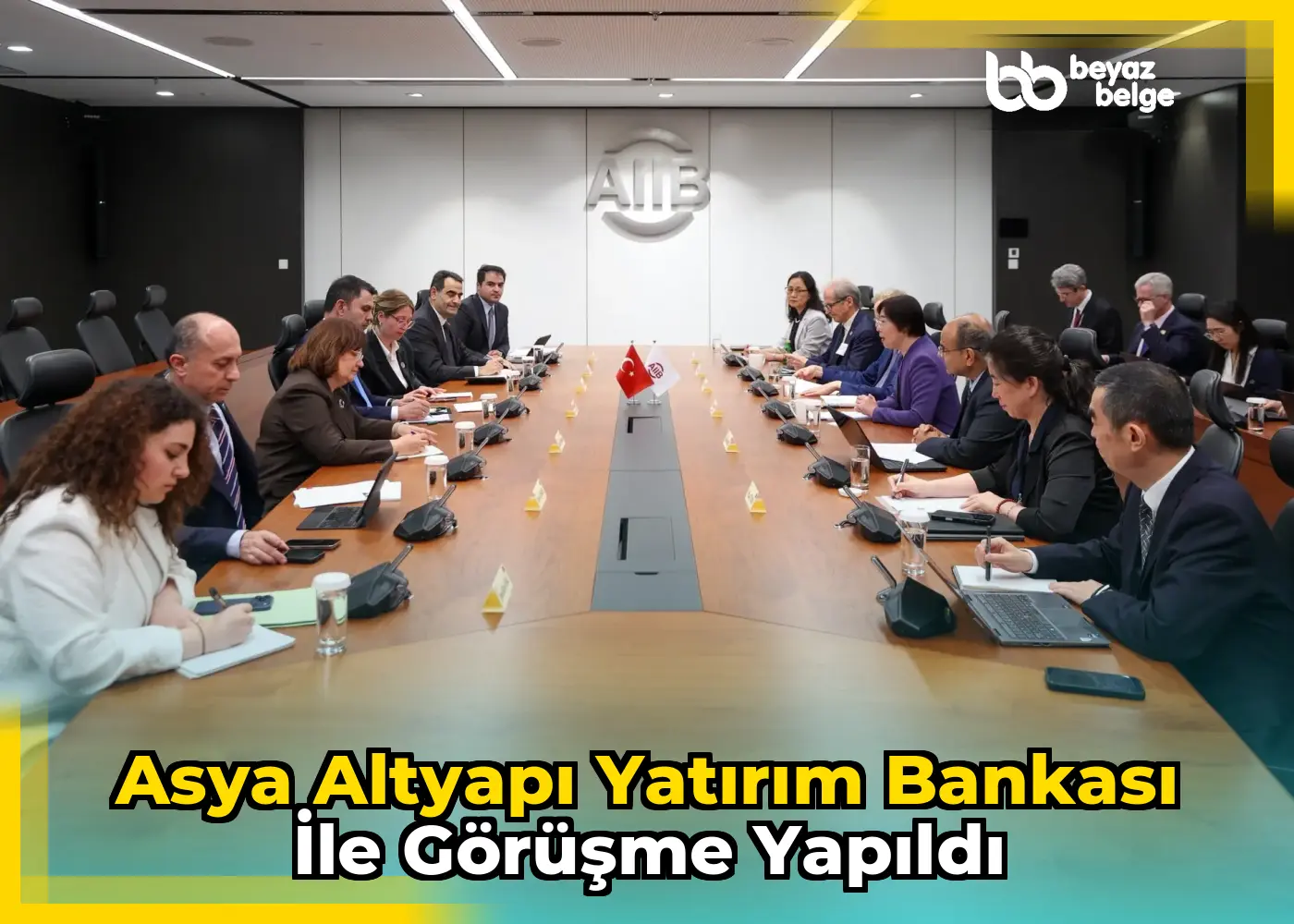 Asya Altyapı Yatırım Bankası ile görüşme yapıldı