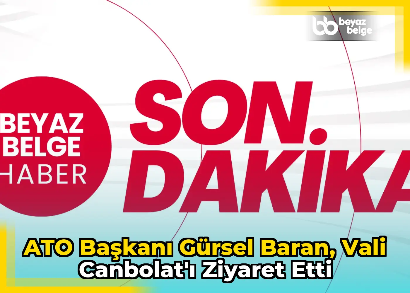 ATO Başkanı Gürsel Baran, Vali Canbolat'ı Ziyaret Etti