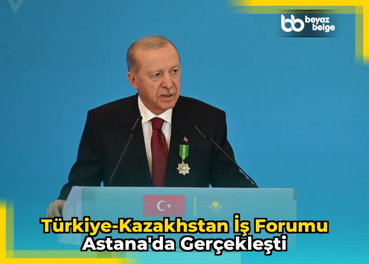 Türkiye-Kazakhstan İş Forumu Astana'da Gerçekleşti