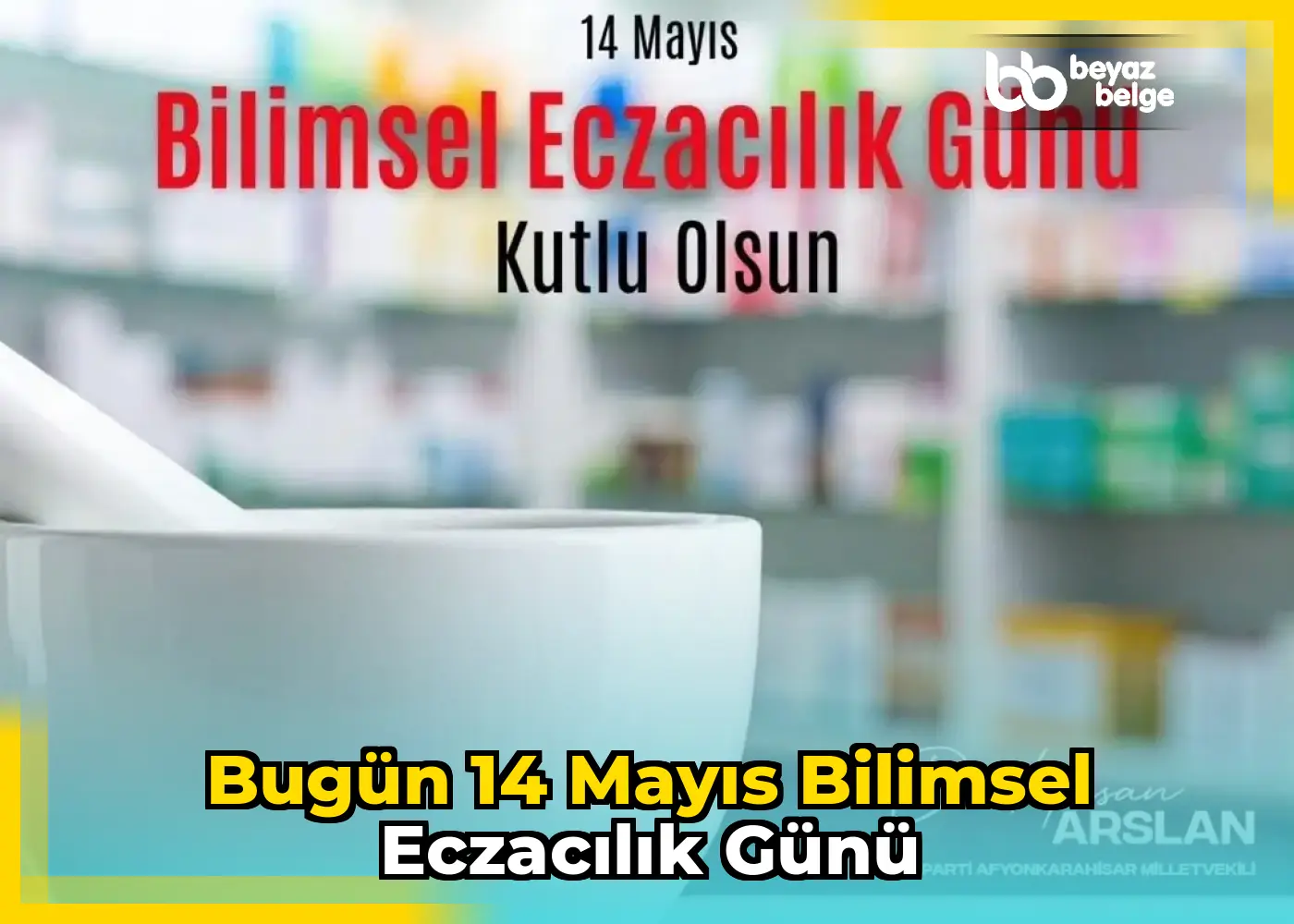 Bugün 14 Mayıs Bilimsel Eczacılık Günü