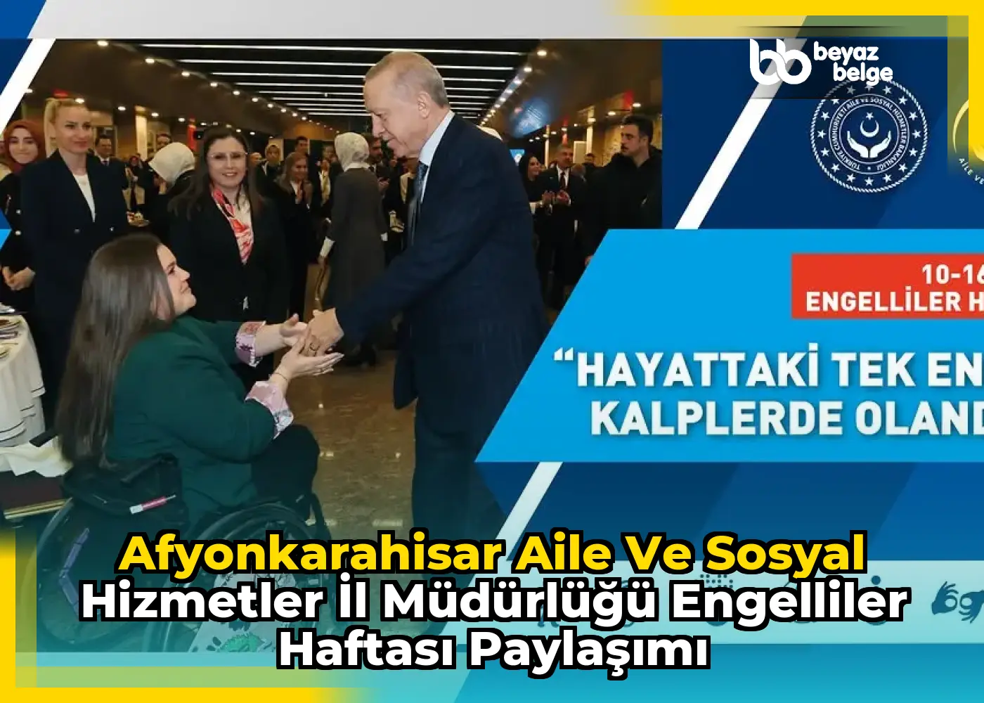 Afyonkarahisar Aile Ve Sosyal Hizmetler İl Müdürlüğü Engelliler Haftası Paylaşımı