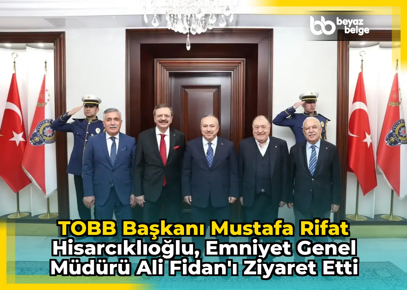 TOBB Başkanı Mustafa Rifat Hisarcıklıoğlu, Emniyet Genel Müdürü Ali Fidan'ı Ziyaret Etti