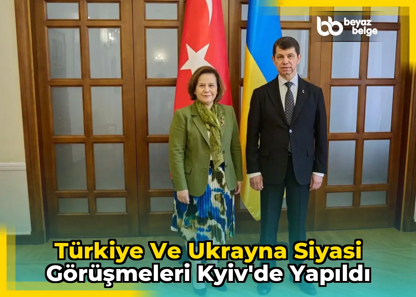 Türkiye ve Ukrayna siyasi görüşmeleri Kyiv'de yapıldı