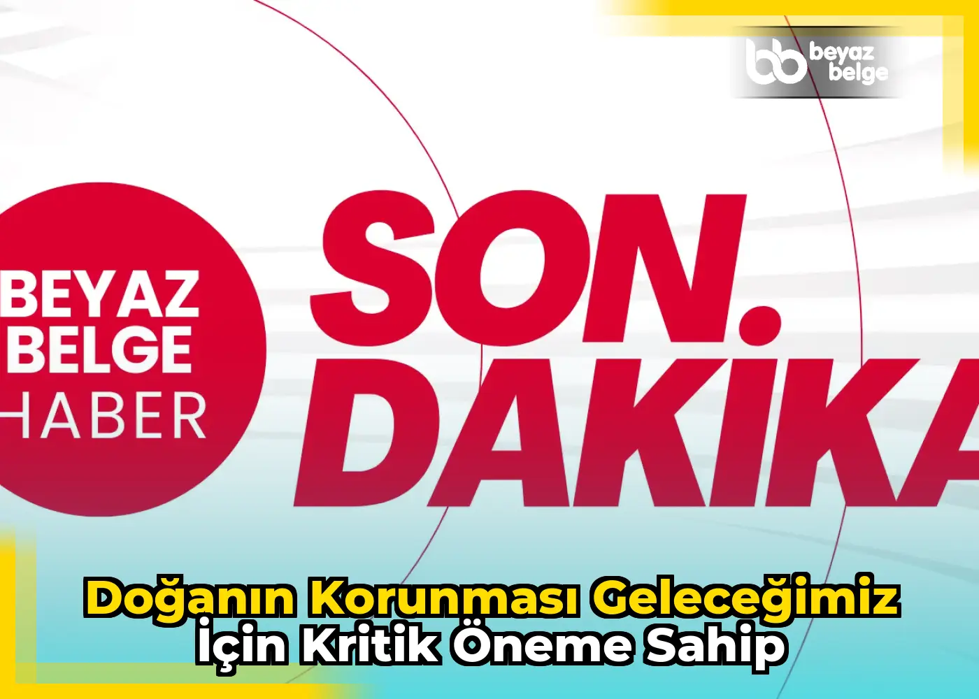 Doğanın korunması geleceğimiz için kritik öneme sahip