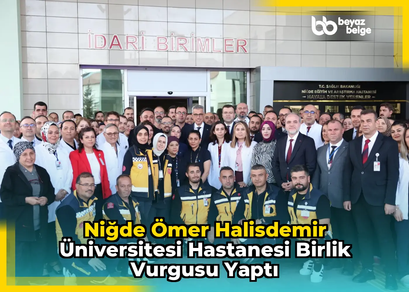 Niğde Ömer Halisdemir Üniversitesi Hastanesi Birlik Vurgusu Yaptı