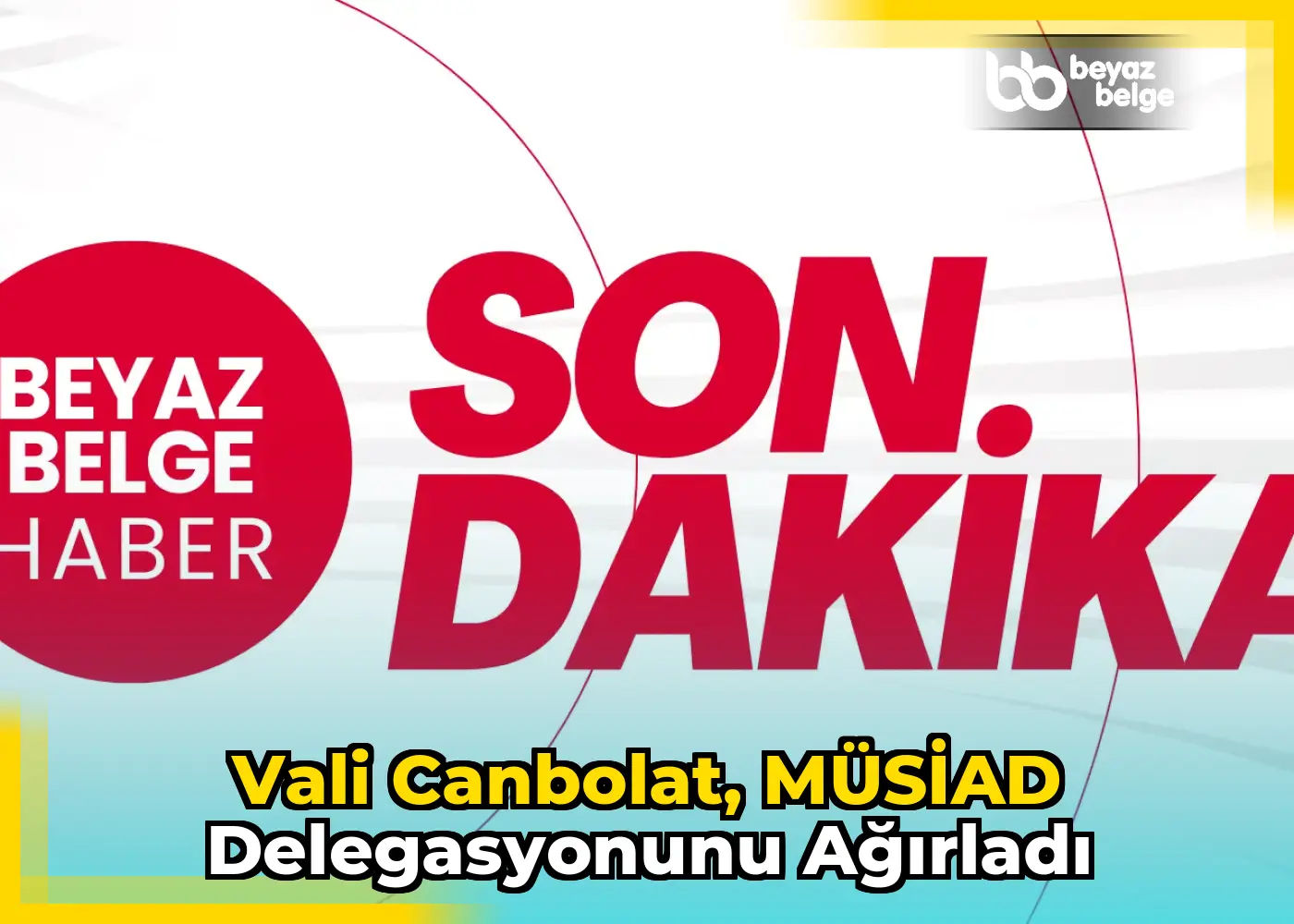 Vali Canbolat, MÜSİAD Delegasyonunu Ağırladı