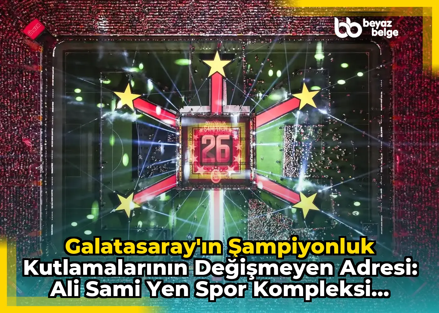 Galatasaray'ın Şampiyonluk Kutlamalarının Değişmeyen Adresi: Ali Sami Yen Spor Kompleksi RAMS Park!