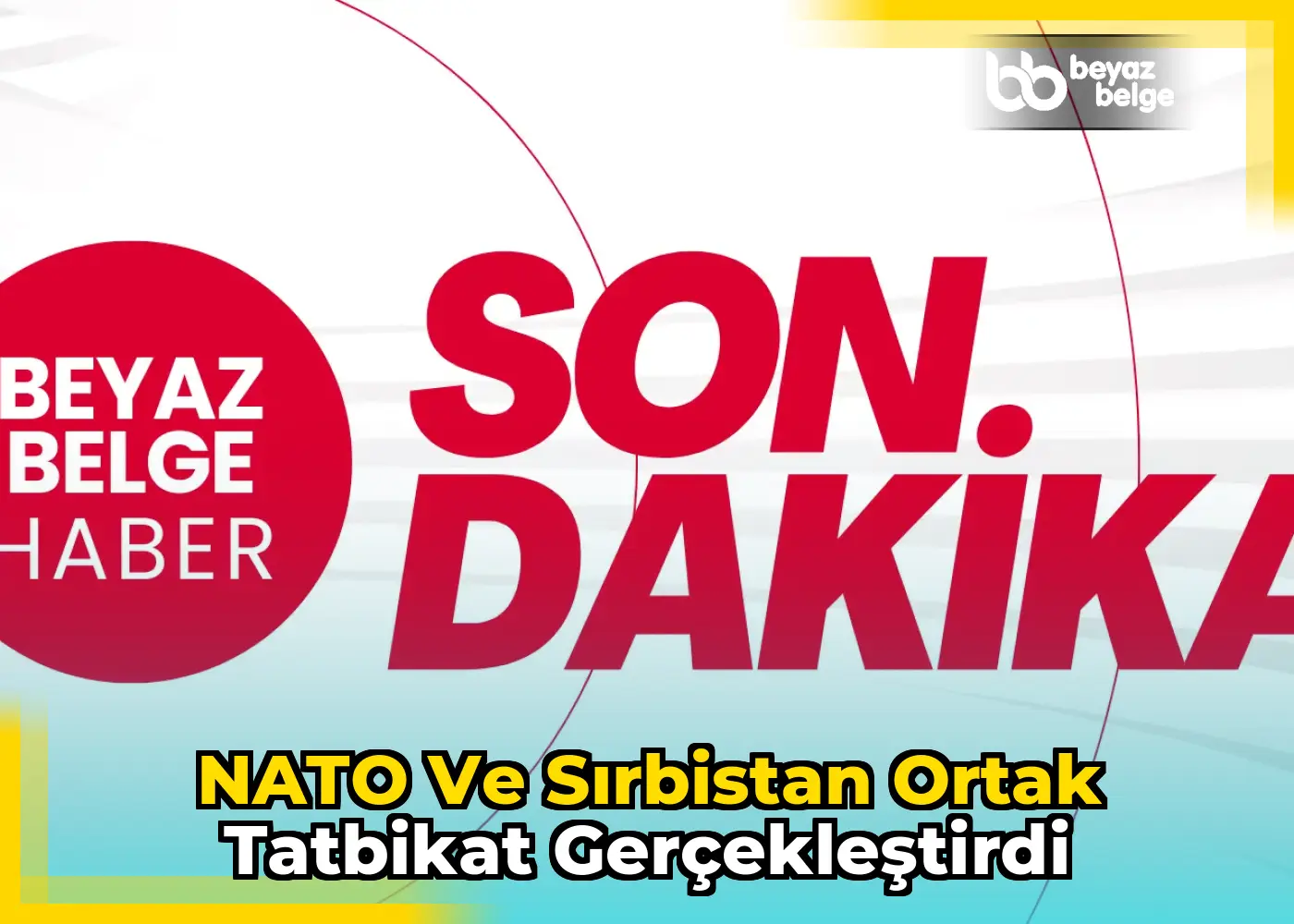 NATO ve Sırbistan ortak tatbikat gerçekleştirdi