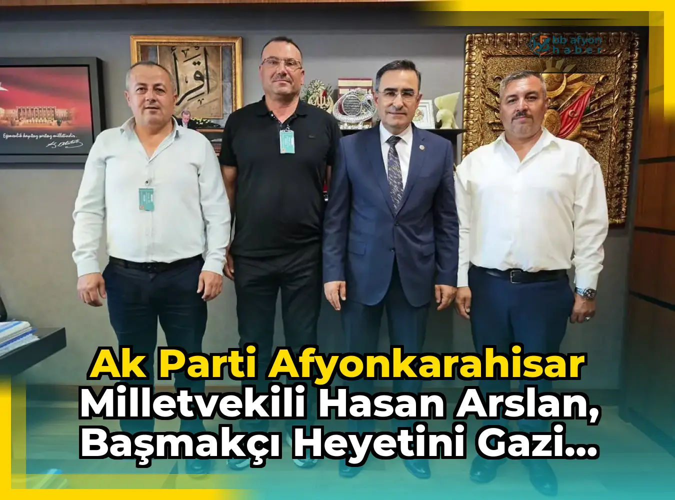 Ak Parti Afyonkarahisar Milletvekili Hasan Arslan, Başmakçı Heyetini Gazi Meclisinde Ağırladı