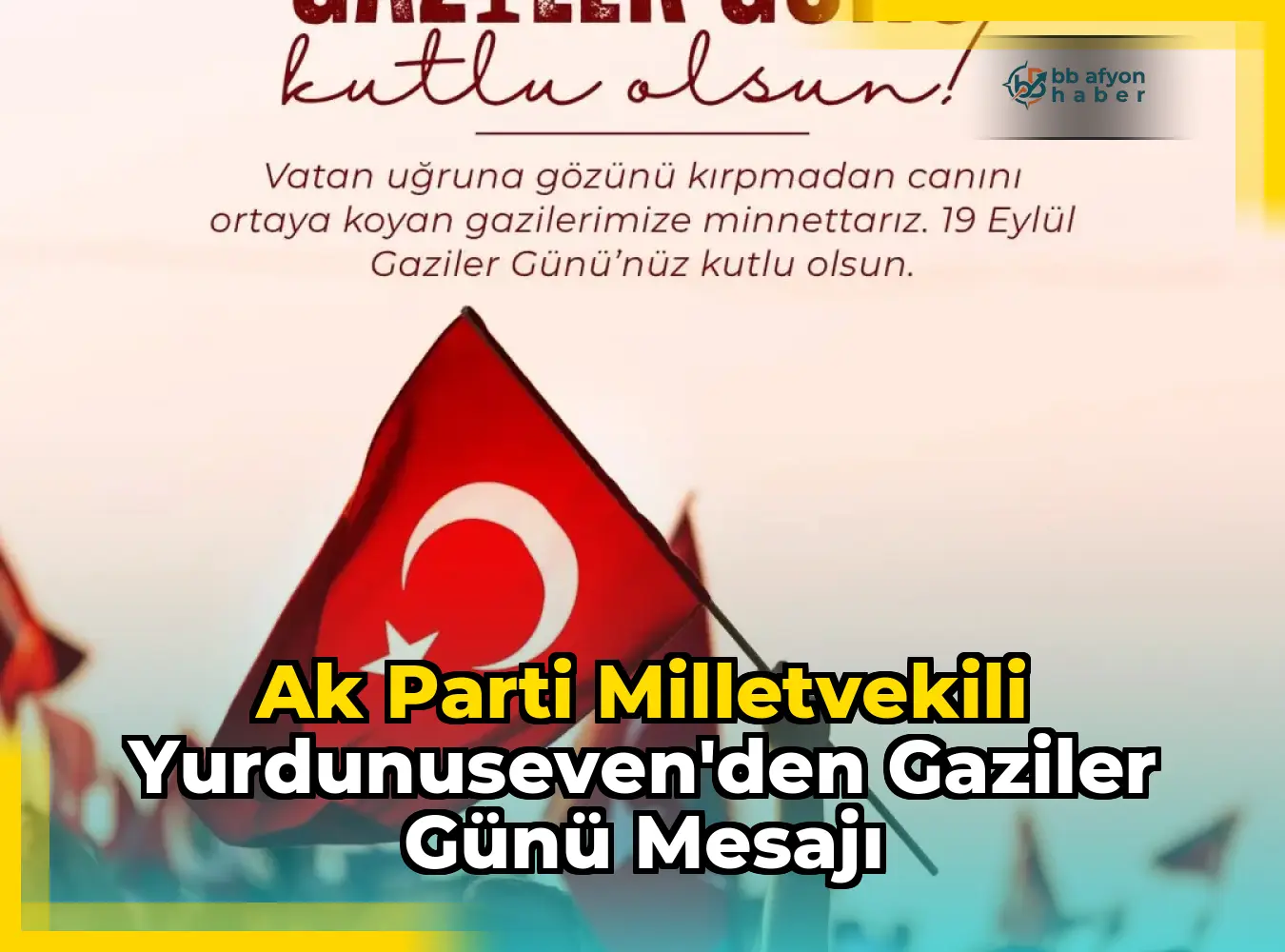 Ak Parti Milletvekili Yurdunuseven'den Gaziler Günü Mesajı