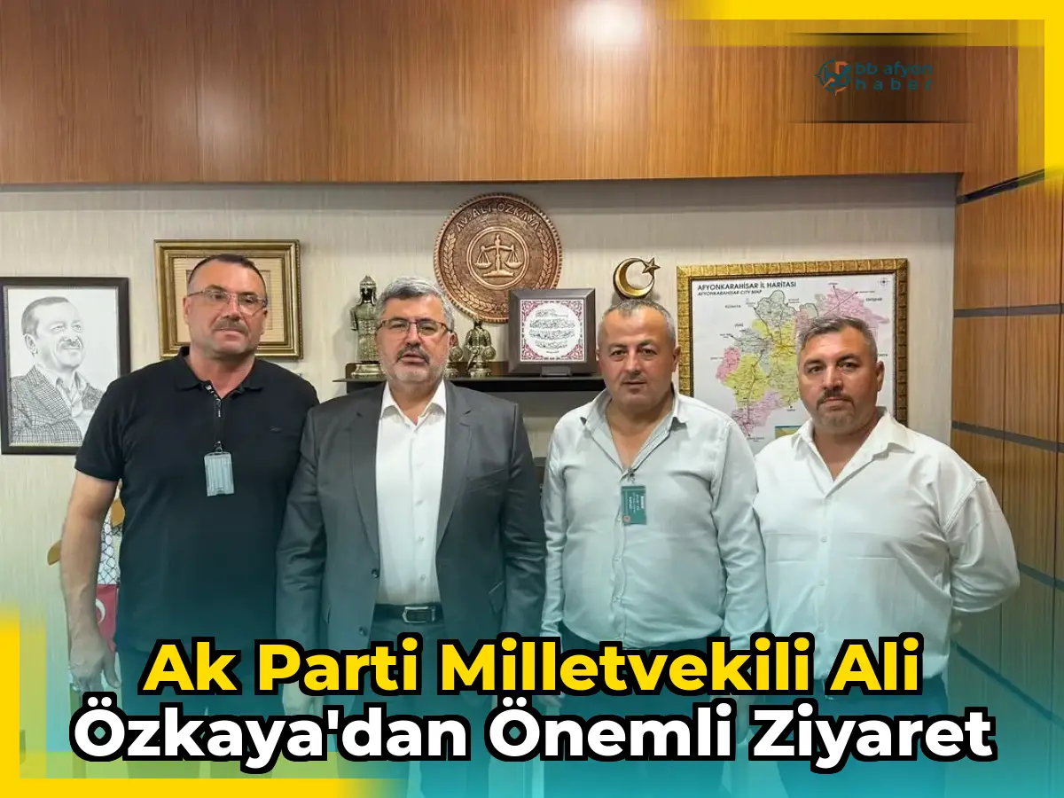Ak Parti Milletvekili Ali Özkaya'dan Önemli Ziyaret