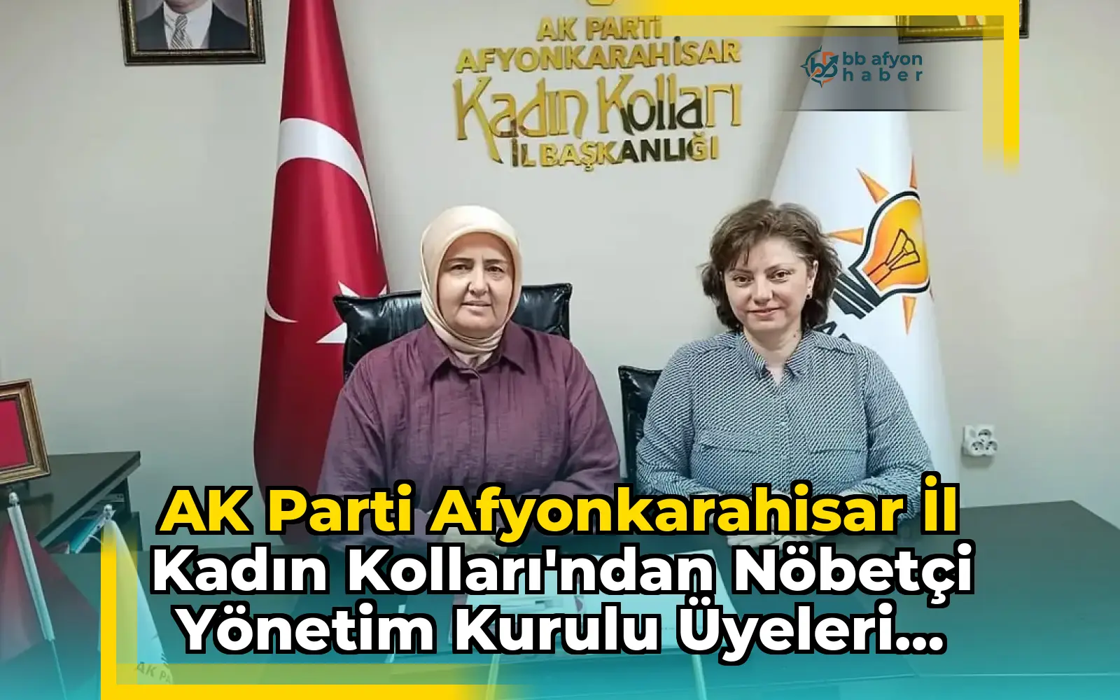 AK Parti Afyonkarahisar İl Kadın Kolları'ndan Nöbetçi Yönetim Kurulu Üyeleri Duyurusu