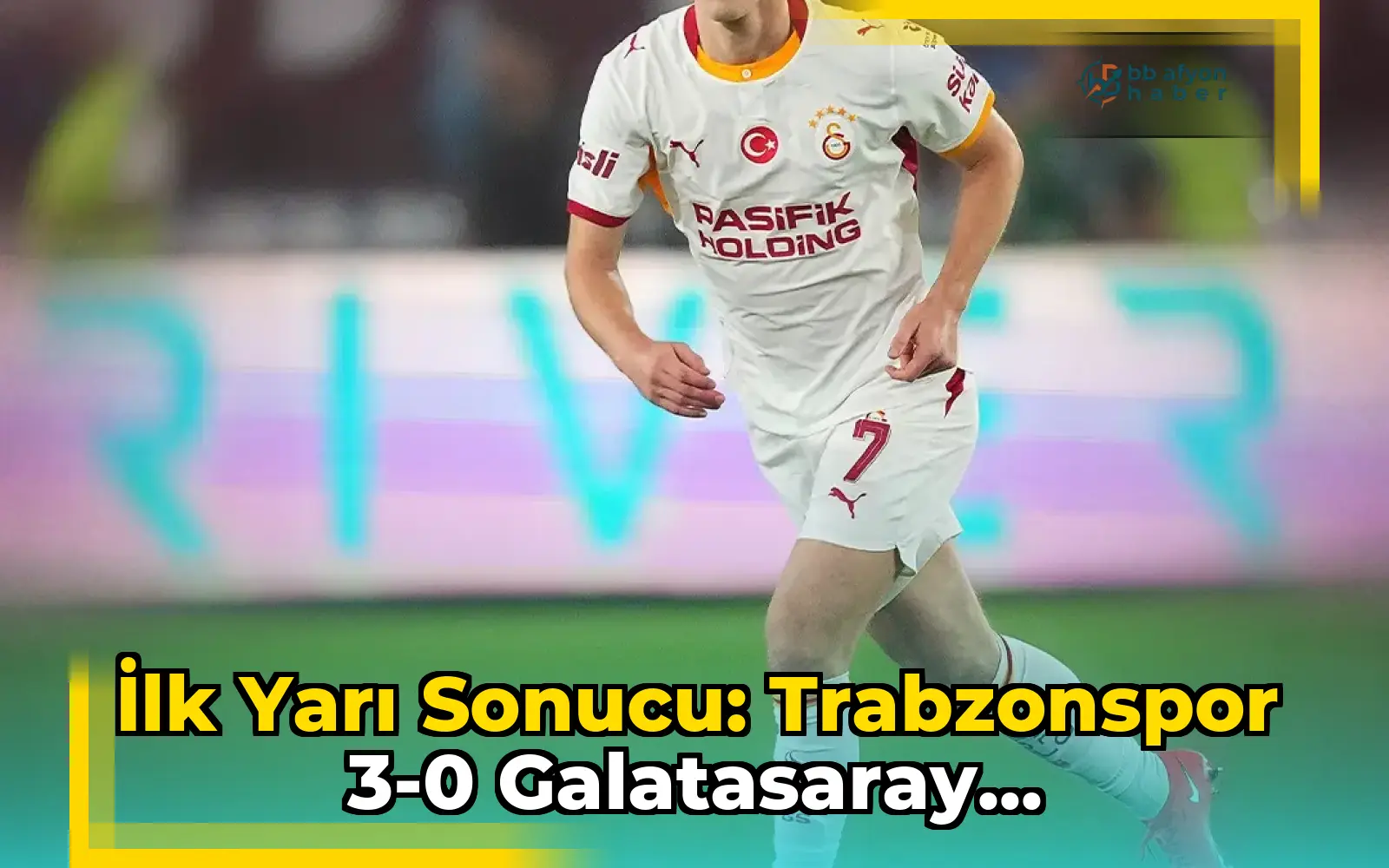 İlk yarı sonucu: Trabzonspor 3-0 Galatasaray...
