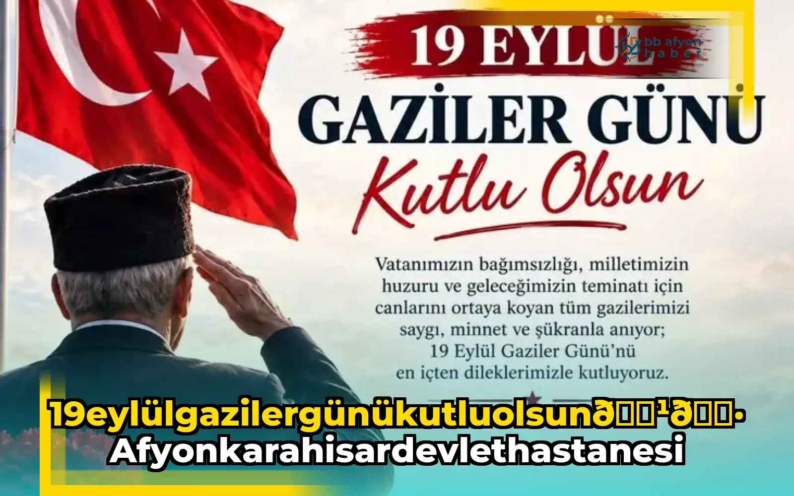 19eylülgazilergünükutluolsun🇹🇷 afyonkarahisardevlethastanesi