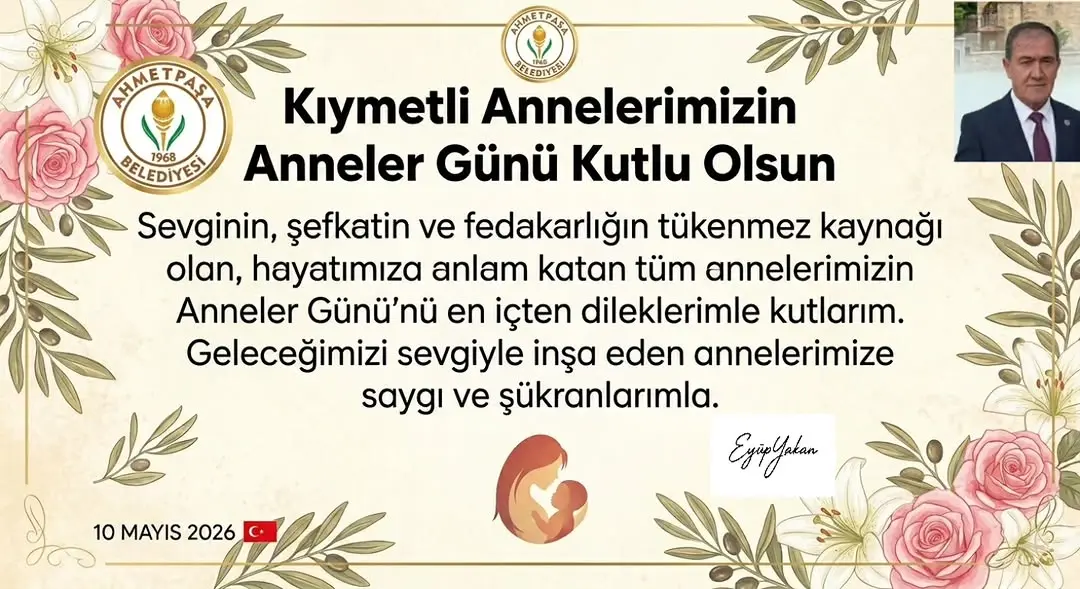 Ahmetpaşa Belediyesi'nden Anneler Günü Mesajı